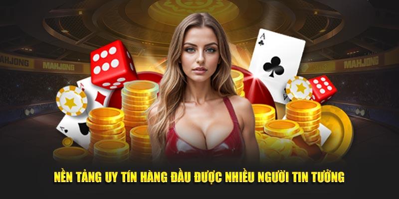 Nền tảng uy tín hàng đầu được nhiều người tin tưởng