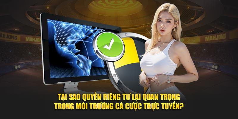 Tại sao quyền riêng tư lại quan trọng trong môi trường cá cược trực tuyến?